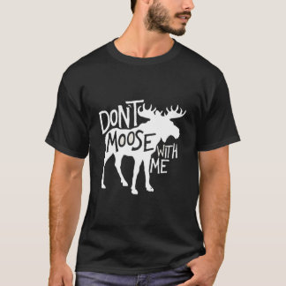Camiseta Não Brinque Comigo Alce Incrível