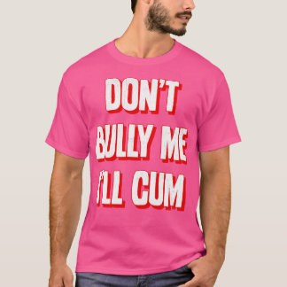 Camiseta Não Bully Me Ill 2