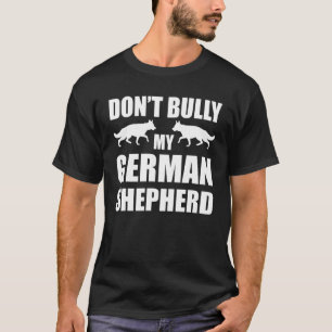 Camiseta Não Bully My German shepherd Dog Tee
