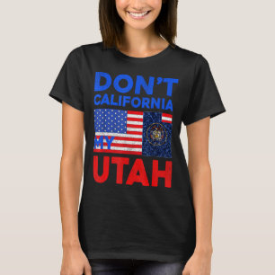 Camiseta Não Californe Meu Utah Estados Unidos Engraçado Ut