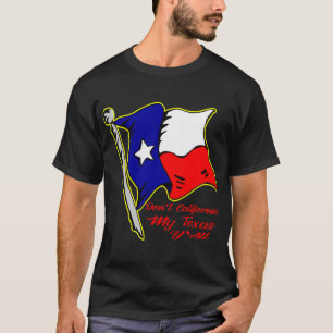 Camiseta Não California My Texas, Y'all #