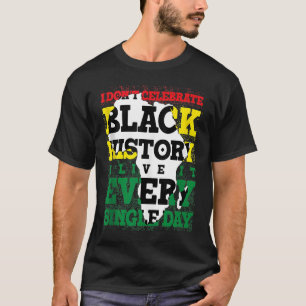 Camiseta Não Celebro a História Negra Eu vivo a cada Si
