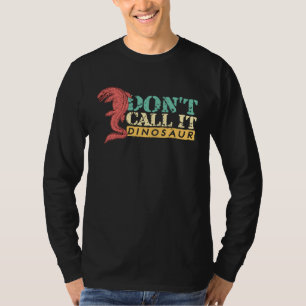 Camiseta Não Chame Isso de Dinossauro Mosassauro Dinossauro