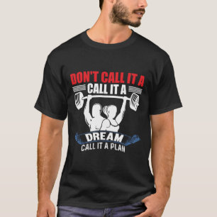 Camiseta Não Chame Isso De Sonho Chame De Plano Fitness