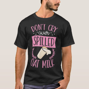 Camiseta Não chore à base de vegetais de vegan com leite de