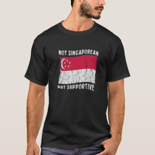 Camiseta Não Cingapura, Mas Bandeira Nacional Apoiante Insp