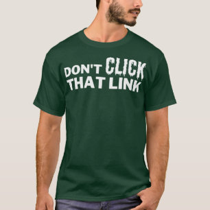 Camiseta Não Clique Nesse Link 16