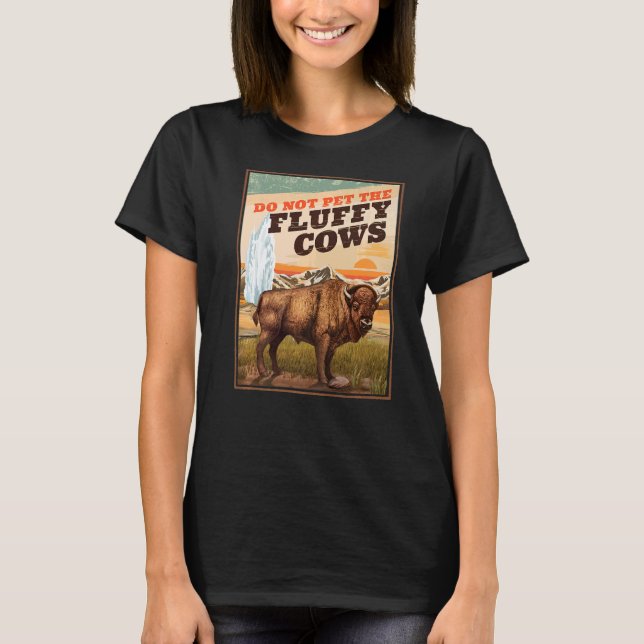 Camiseta Não Coloque As Vacas Fluffy Bison 1 (Frente)