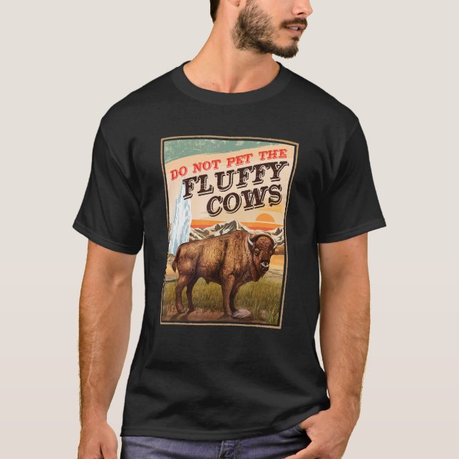 Camiseta Não Coloque As Vacas Fluffy Bison 1 (Frente)