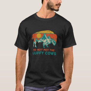 Camiseta Não Coloque As Vacas Fluffy Engraçadas Bison Nacio