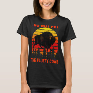 Camiseta Não Coloque As Vacas Fluffy Na Vintage Dizendo
