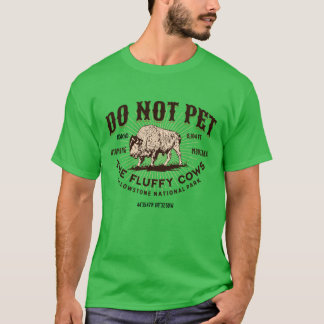Camiseta Não Coloque as Vacas Fluffy Yellowstone National P