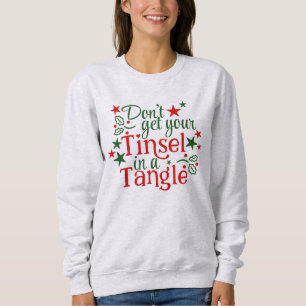 Camiseta Não coloque seu Tinsel em um ângulo
