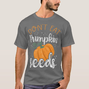 Camiseta Não Coma Abóbora Sementes Engraçadas Anunciação de