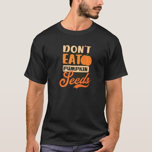 Camiseta Não Coma Sementes de Abóbora Anúncio de Gravidez   (Frente)
