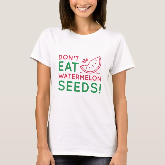 Camiseta Não coma sementes de melancia (Frente)