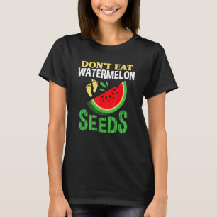 Camiseta Não Coma Sementes de Melancia Mulheres Grávidas Ge