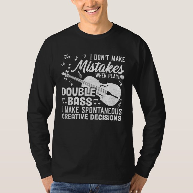 Camiseta Não Cometa Erros Tocando Contrabaixo Decisões Cria (Frente)