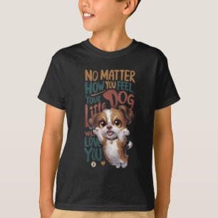 Camiseta Não, Como Se Sente. Seu Cachorro Te Ama.