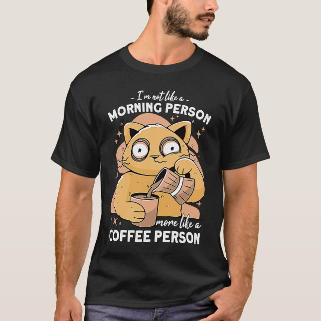 Camiseta Não como uma pessoa matinal, mais como uma pessoa  (Frente)