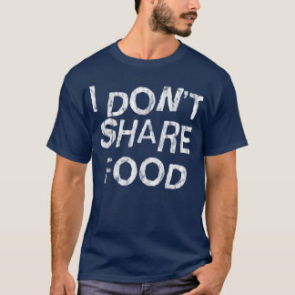 Camiseta Não Compartilho Comida amigos