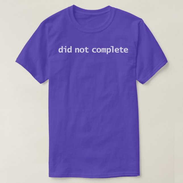 Camiseta Não Completou A Tipografia Engraçada (Frente do Design)
