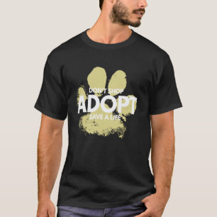Camiseta Não Compre, Adote. Cachorro, Gato, Resgate Animal