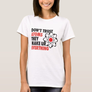 Camiseta NÃO CONFIE ÁTOMOS que compo tudo