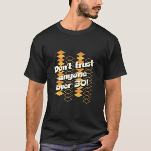 Camiseta Não Confie em ninguém acima de 30 anos, 60S 70S, 3