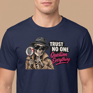 Camiseta Não Confie em Ninguém Questione Tudo Crime Verdade