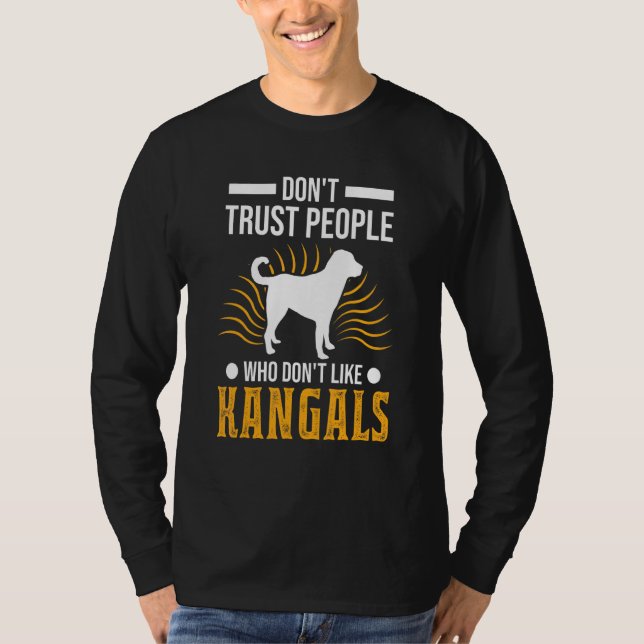 Camiseta Não confie em Pessoas que não gostam de Kangals (Frente)