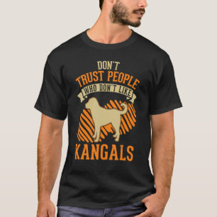 Camiseta Não Confie em pessoas que não gostam de Kangals