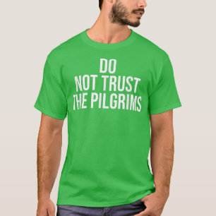 Camiseta Não confie nos peregrinos, graças a Amer nativo