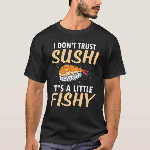 Camiseta Não Confio no Sushi É Um Peixe Muito Suspeito