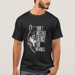 Camiseta Não confunda meu silêncio por fraqueza Wolf Alpha