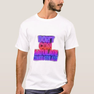 Camiseta Não Conhatule Parabéns!   Palavra Engraçado T