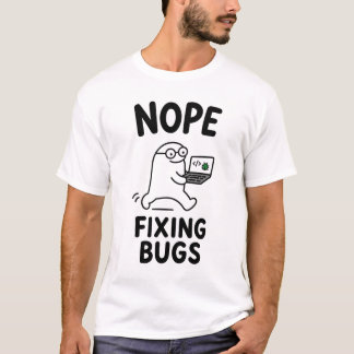 Camiseta Não, consertando bugs Personagem engraçado e fofo