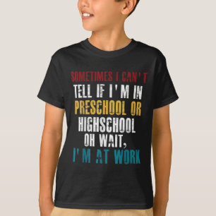 Camiseta Não consigo dizer se estou no pré-escolar ou no en
