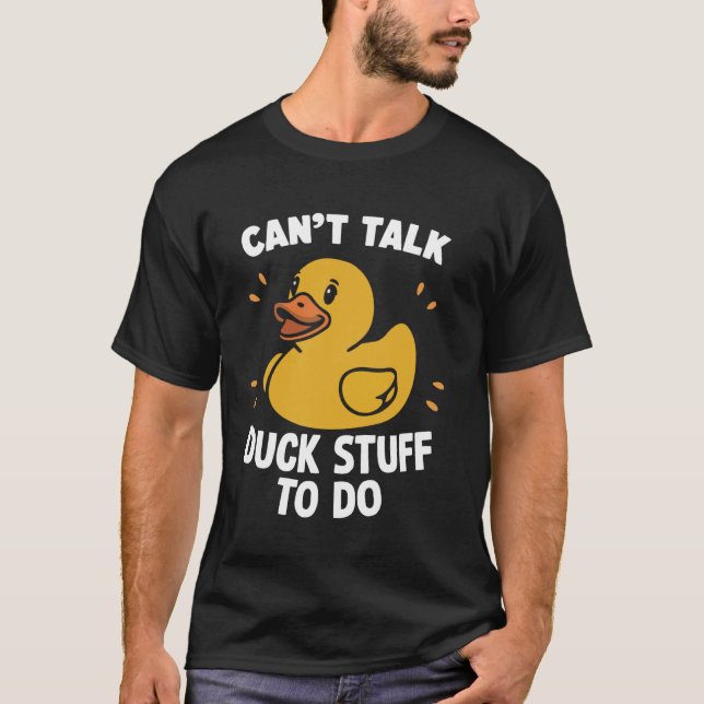 Camiseta Não Consigo Falar com Pato para Fazer Pato de Borr (Frente)