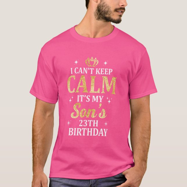 Camiseta Não consigo ficar calmo É o 23º aniversário da min (Frente)