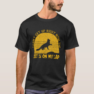 CAMISETA NÃO CONSIGO LEVANTAR AGORA QUE O GATO ESTÁ NO ME