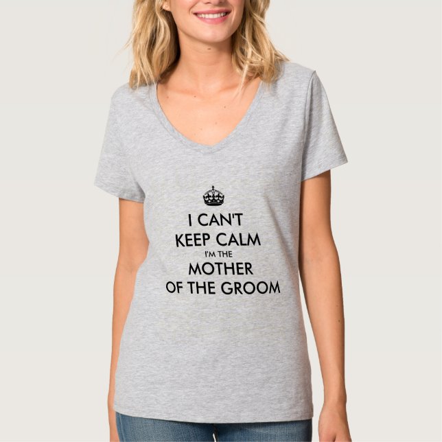 CAMISETA NÃO CONSIGO MANTER A CALMA SOU A MÃE DO NOIVO (Frente)