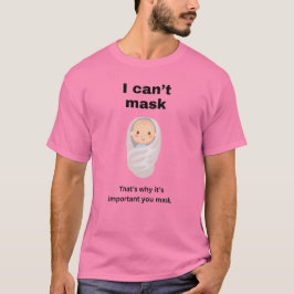 Camiseta Não consigo mascarar. É por isso que é importante