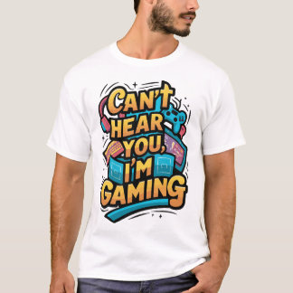 Camiseta Não consigo ouvir você, estou jogando - Design de