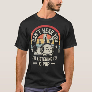 Camiseta Não consigo ouvir você ESTOU OUVINDO K-Pop
