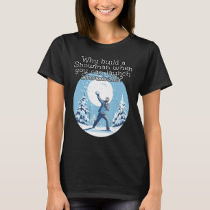 Camiseta Não construa um boneco de neve, lance uma bola de