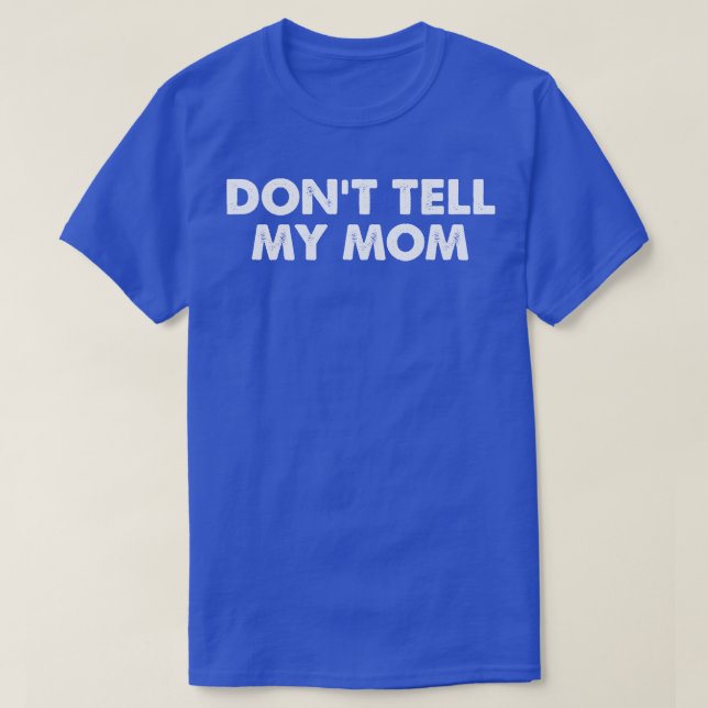 Camiseta Não conte à minha mãe (Frente do Design)