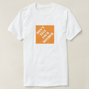 Camiseta Não conte à sua mãe Pai engraçado e humorísti