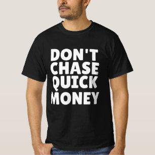 Camiseta Não Corra Atrás de Dinheiro Fácil