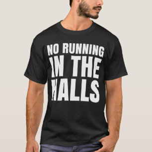 Camiseta Não Corra nos Corredores Citações Engraçadas da Es
